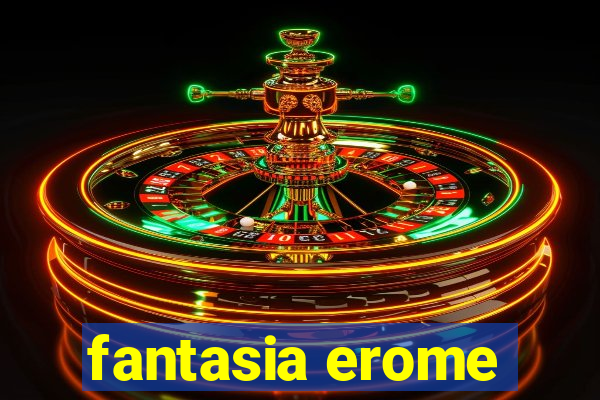 fantasia erome